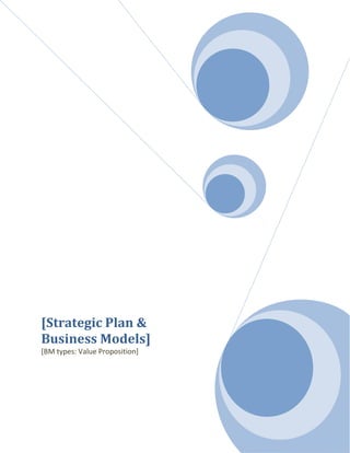 [Strategic Plan &
Business Models]
[BM types: Value Proposition]
 