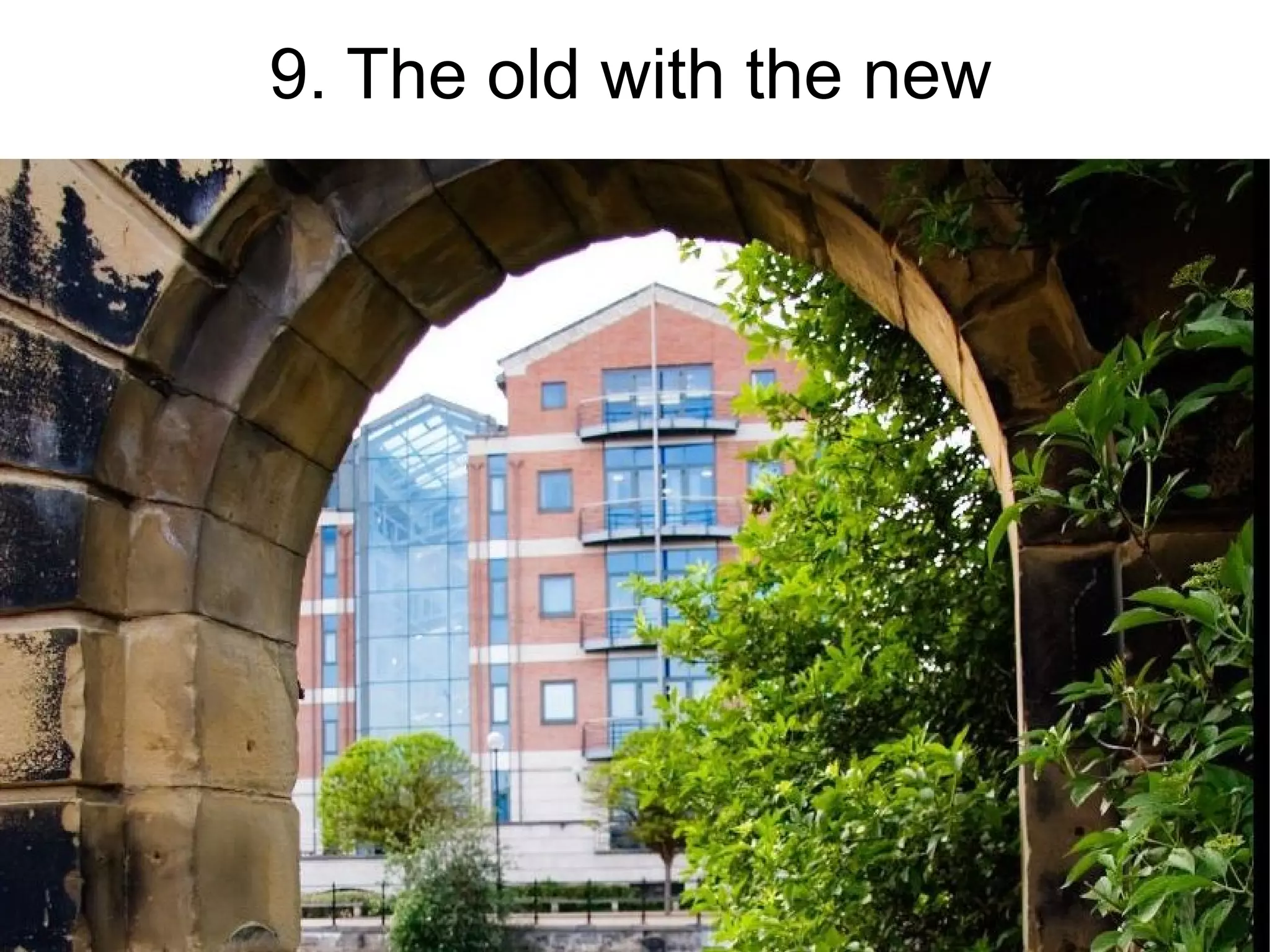 9. The old with the new
 