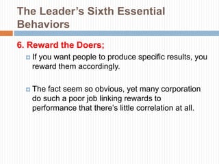 The Leader’s Seventh Essential
Behaviors
7. Expand people’s capabilities via Coaching;
   Asa leader, you’ve acquired a l...