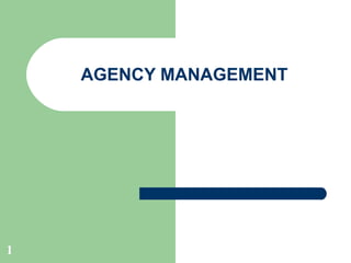 AGENCY MANAGEMENT




1
 