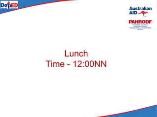 Lunch
Time - 12:00NN
 