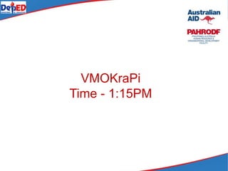 VMOKraPi
Time - 1:15PM
 