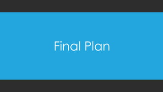 Final Plan
 