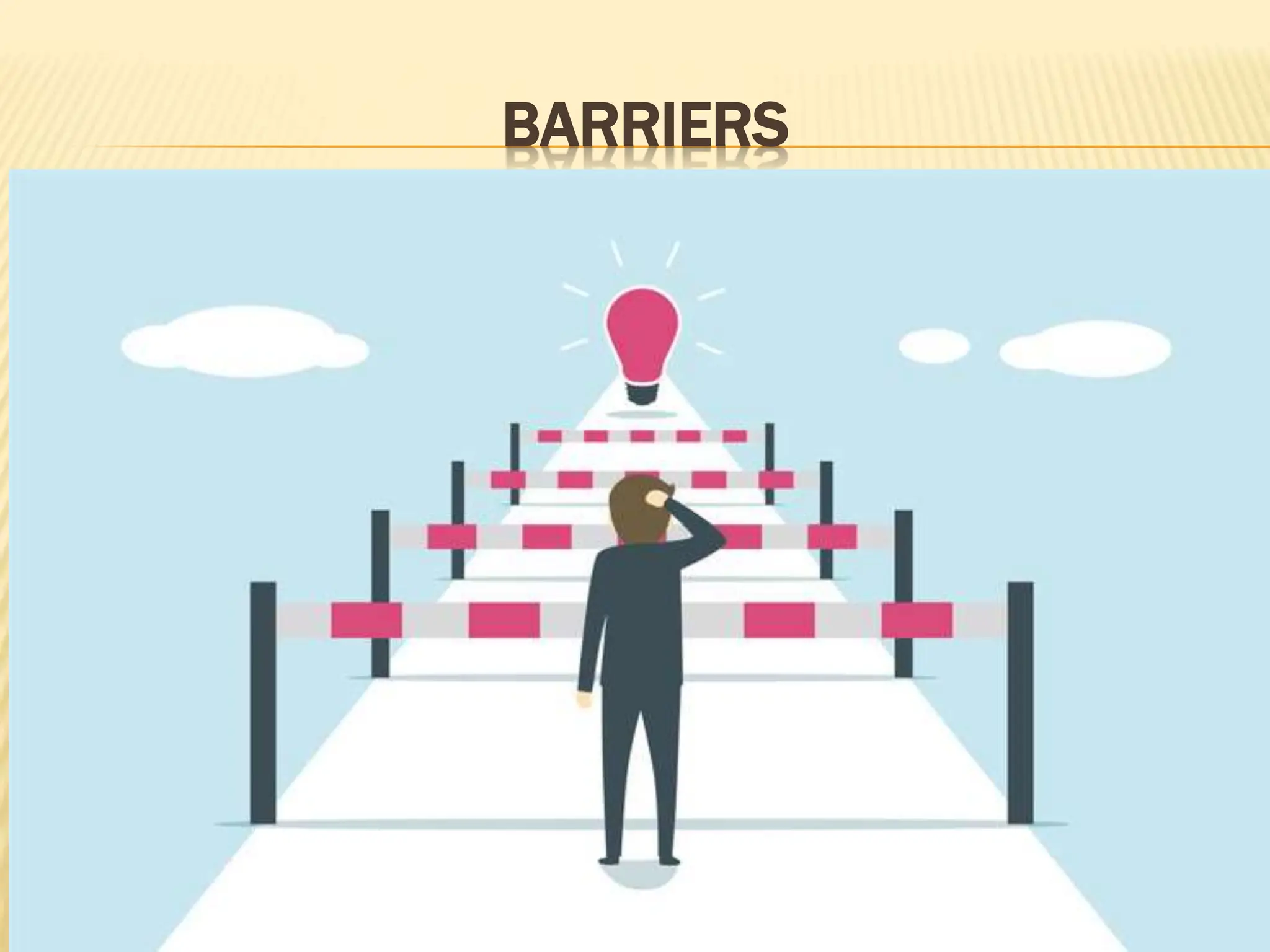 BARRIERS
 