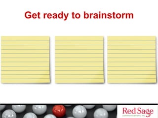 Get ready to brainstorm

 