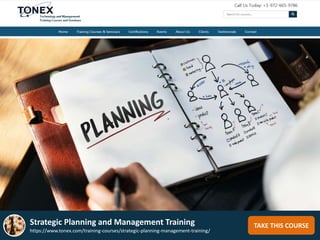 TAKE THIS COURSEStrategic Planning and Management Training
https://www.tonex.com/training-courses/strategic-planning-management-training/
 