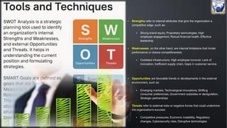 Philippine Christian University - Master in Business Administration - Management
§ Strengths refer to internal attributes that give the organization a
competitive edge, such as:
§ Strong brand equity, Proprietary technologies, High
employee engagement, Robust financial health, Effective
leadership
§ Weaknesses, on the other hand, are internal limitations that hinder
performance or reduce competitiveness:
§ Outdated infrastructure, High employee turnover, Lack of
innovation, Inefficient supply chain, Gaps in customer service
§ Opportunities are favorable trends or developments in the external
environment, such as:
§ Emerging markets, Technological innovations, Shifting
consumer preferences, Government subsidies or deregulation,
Strategic partnerships
§ Threats refer to external risks or negative forces that could undermine
the organization's success:
§ Competitive pressures, Economic instability, Regulatory
changes, Cybersecurity risks, Disruptive technologies
 