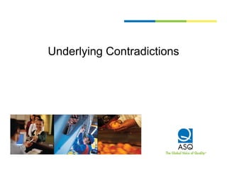 Underlying Contradictions
 