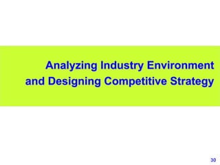 30
www.studyMarketing.org
Analyzing Industry Environment
and Designing Competitive Strategy
 