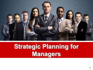 1
www.studyMarketing.org
Strategic Planning for
Managers
 
