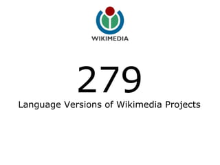 279 Language Versions of Wikimedia Projects 