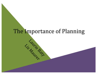 The Importance of Planning
 