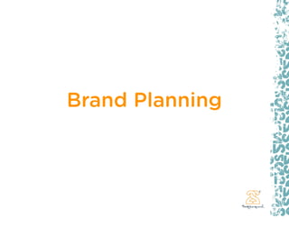 Brand Planning
 