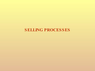 SELLING PROCESSES 