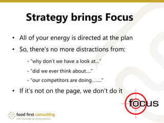 “An organisation can only
create change when
working with the factors
within it’s control”
Strategy brings visibility
 