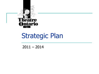 Strategic Plan 2011 – 2014 