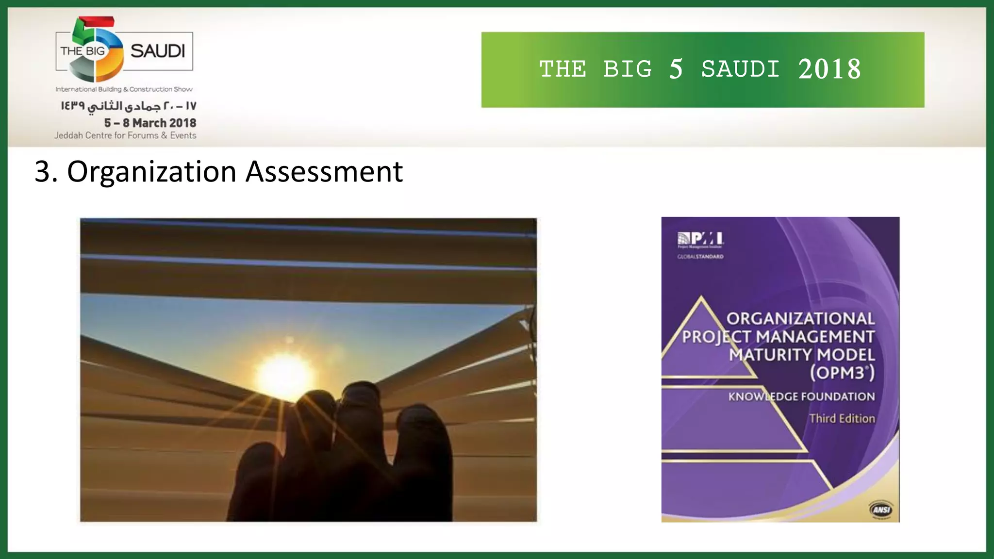 THE BIG 5 SAUDI 2018
3. Organization Assessment
 
