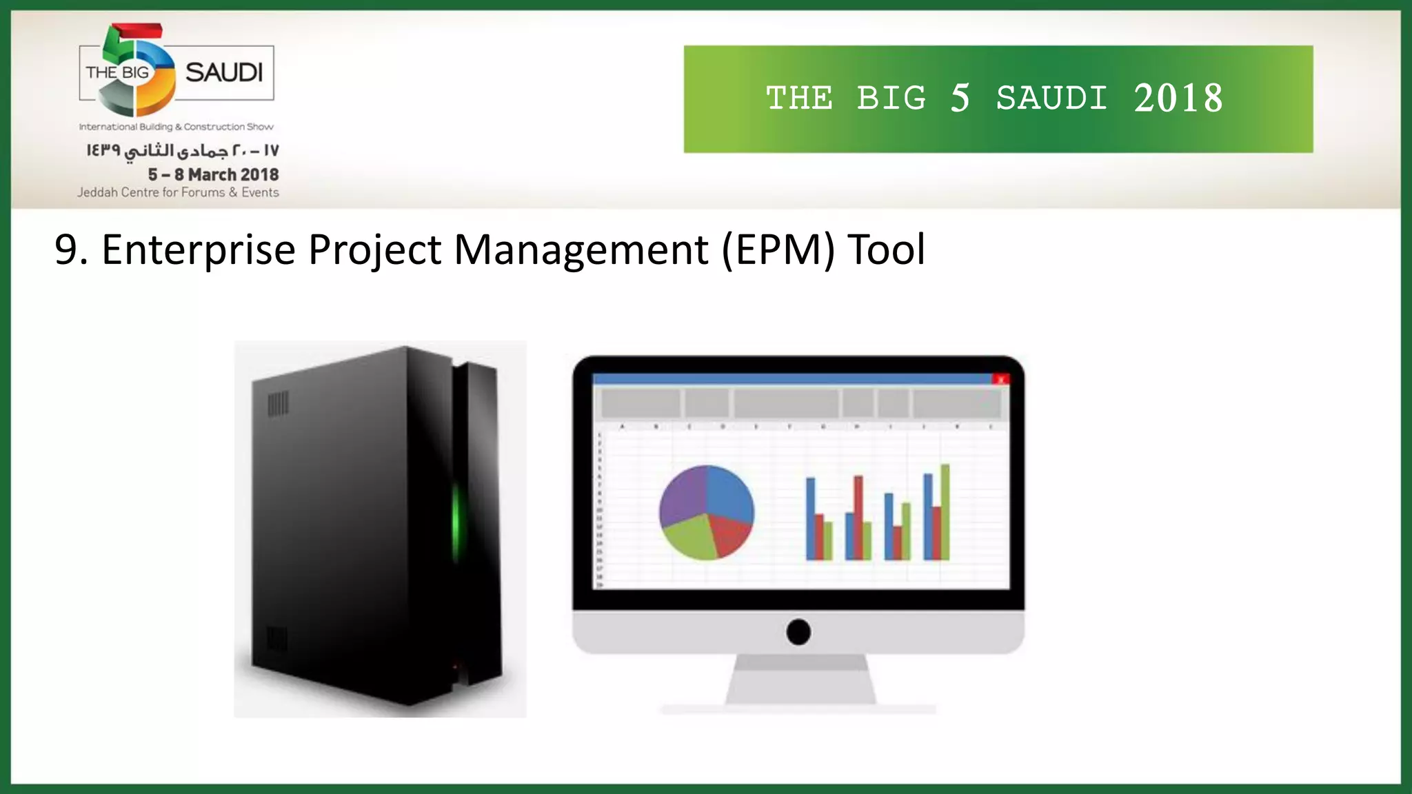 THE BIG 5 SAUDI 2018
9. Enterprise Project Management (EPM) Tool
 