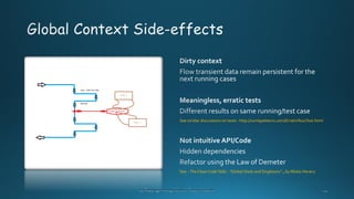 See similar discussions on tests : http://xunitpatterns.com/Erratic%20Test.html
See - The Clean CodeTalks - "Global State and Singletons" , by Misko Hevery
 