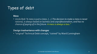 A mess is always a loss.”
 