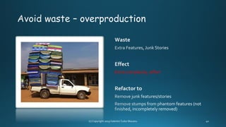 Extra complexity, effort
 