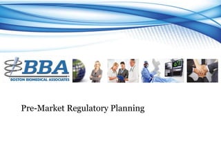 Pre-Market Regulatory Planning 
 