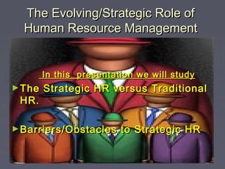 Strategic role of Human Resource Management | PPT