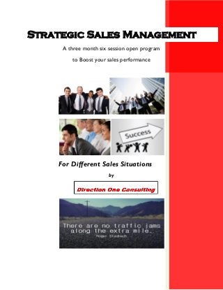 A three month six session open program
to Boost your sales performance
Strategic Sales Management
For Different Sales Situations
by
 