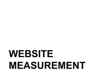 WEBSITE
MEASUREMENT
 