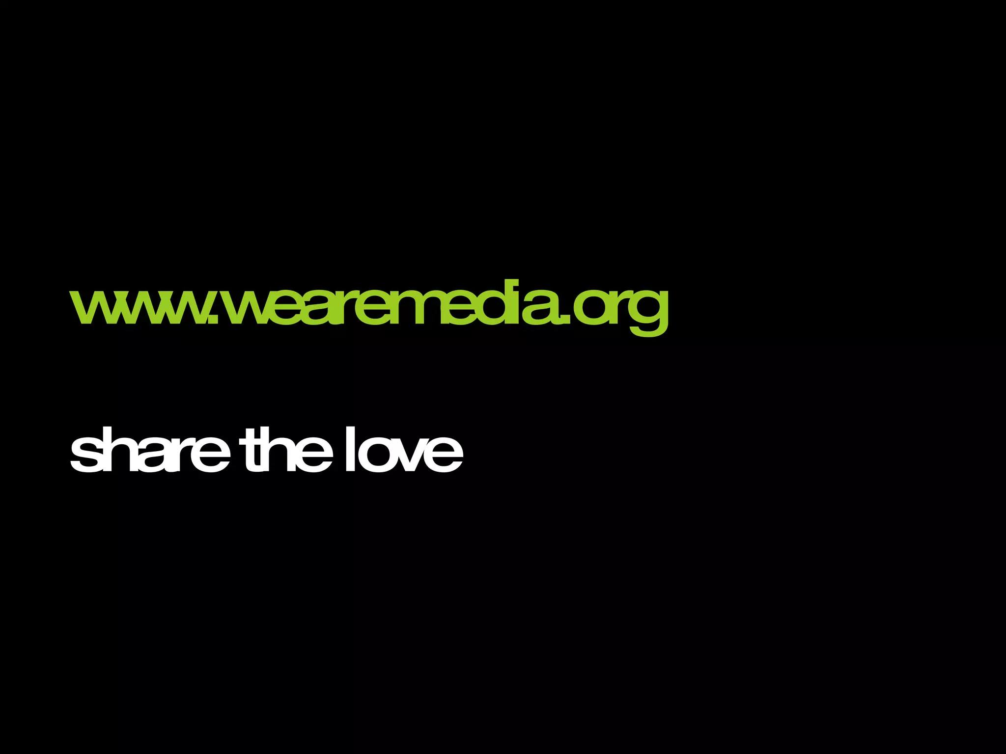 www.wearemedia.org share the love 