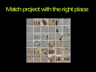 Match project with the right place 
