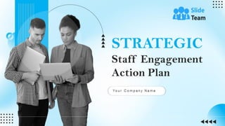 Strategic Staff Engagement Action Plan Powerpoint Presentation Slides