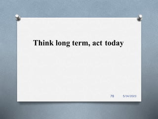 Think long term, act today
5/14/2023
78
 