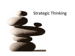 Strategic Thinking
 