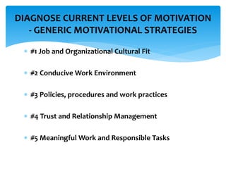  #6 Participatory Management and Leadership
practices
 #7 Performance Feedback and Recognition
 #8 Customized Rewards
...