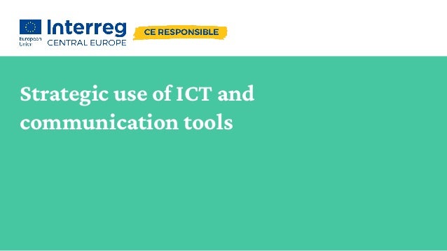 Strategic use of ICT and
communication tools
 