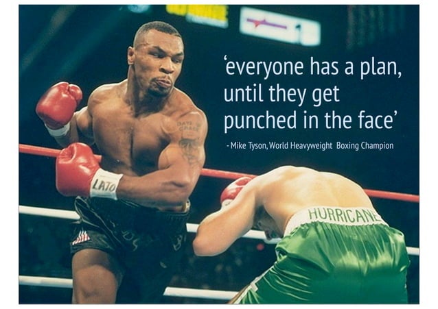 Everyone Has A Plan Until