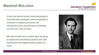 www.chyp.comPlease copy and distribute
Marshall McLuhan
In the new electric world, where everybody is
involved with everyb...