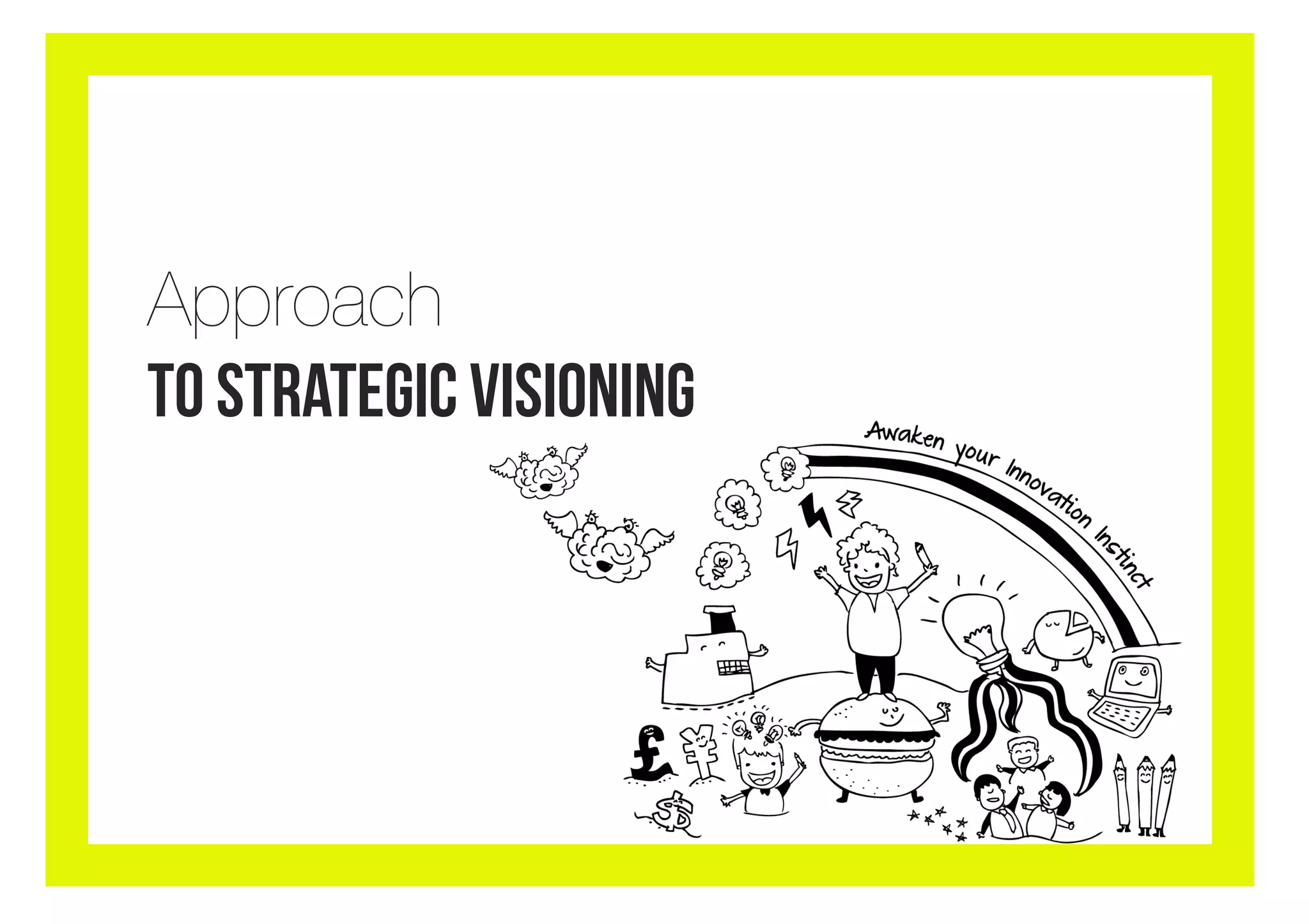 Approach
to strategic visioning
 
