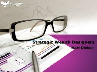 Strategic Wealth Designers
Matt Dicken
 