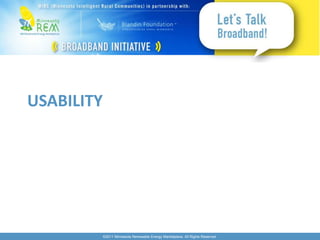 USABILITY




            ©2011 Minnesota Renewable Energy Marketplace. All Rights Reserved.
 
