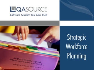 Strategic
Workforce
Planning
 