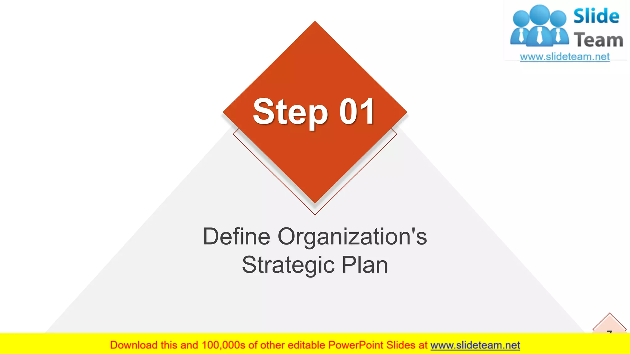 Define Organization's
Strategic Plan
Step 01
7
 