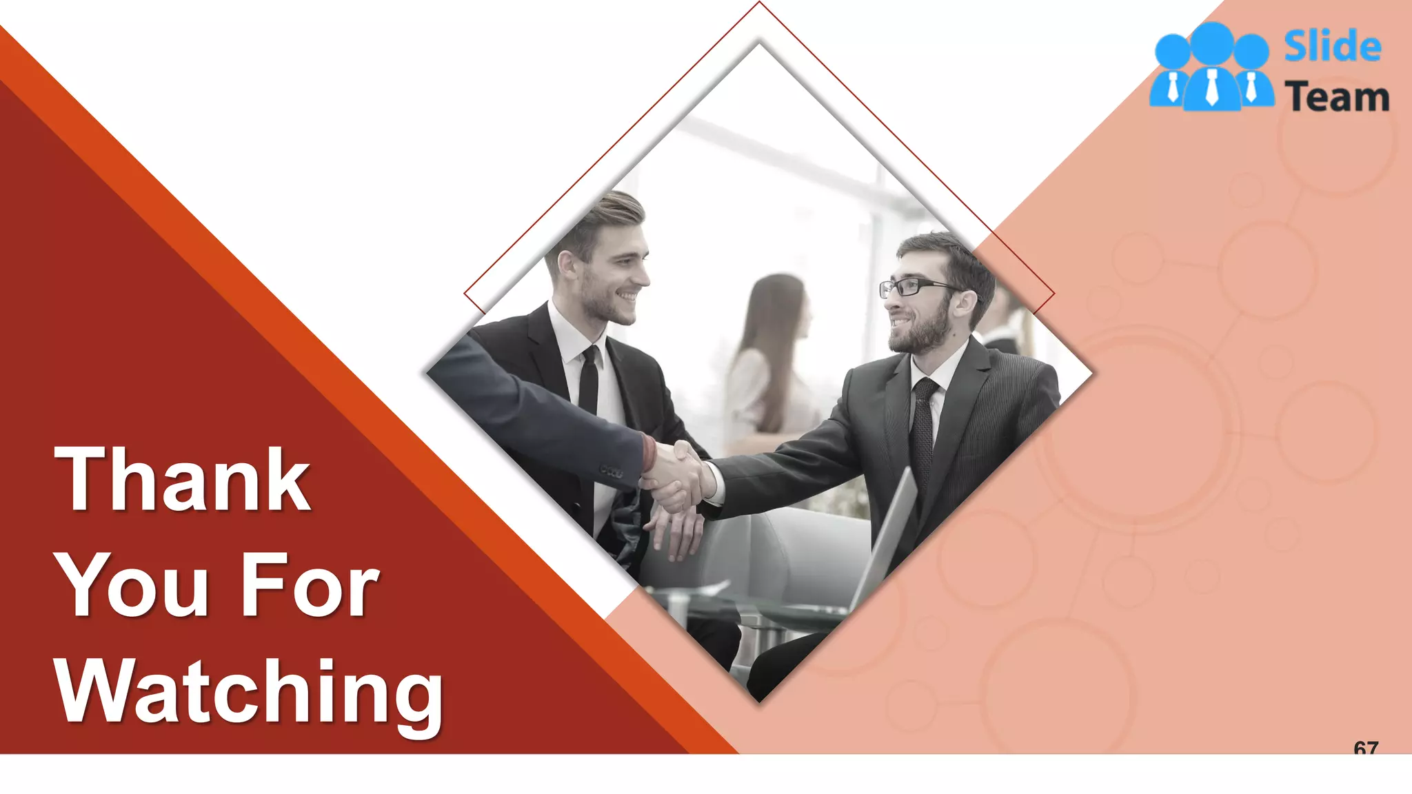 Thank
You For
Watching 67
 