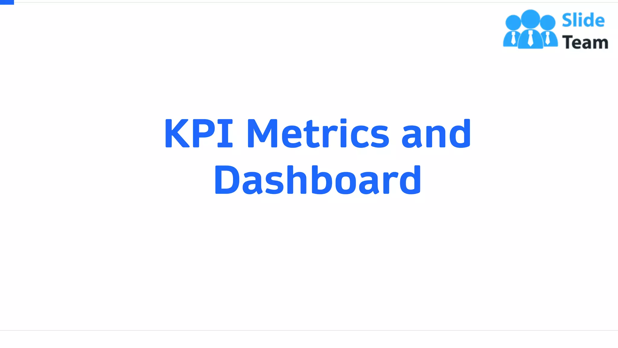 51
KPI Metrics and
Dashboard
 
