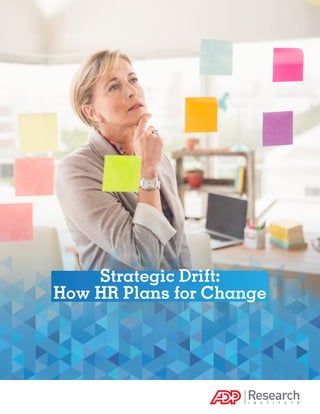 Strategic Drift:
How HR Plans for Change
 