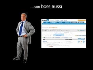 … .son  boss aussi 