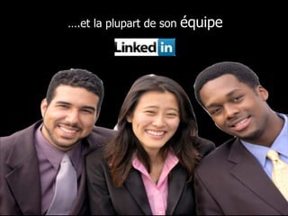 … .et la plupart de son  équipe 