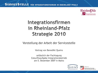 S ERVICE S TELLE   für Integrationsfirmen in Rheinland -Pfalz
 