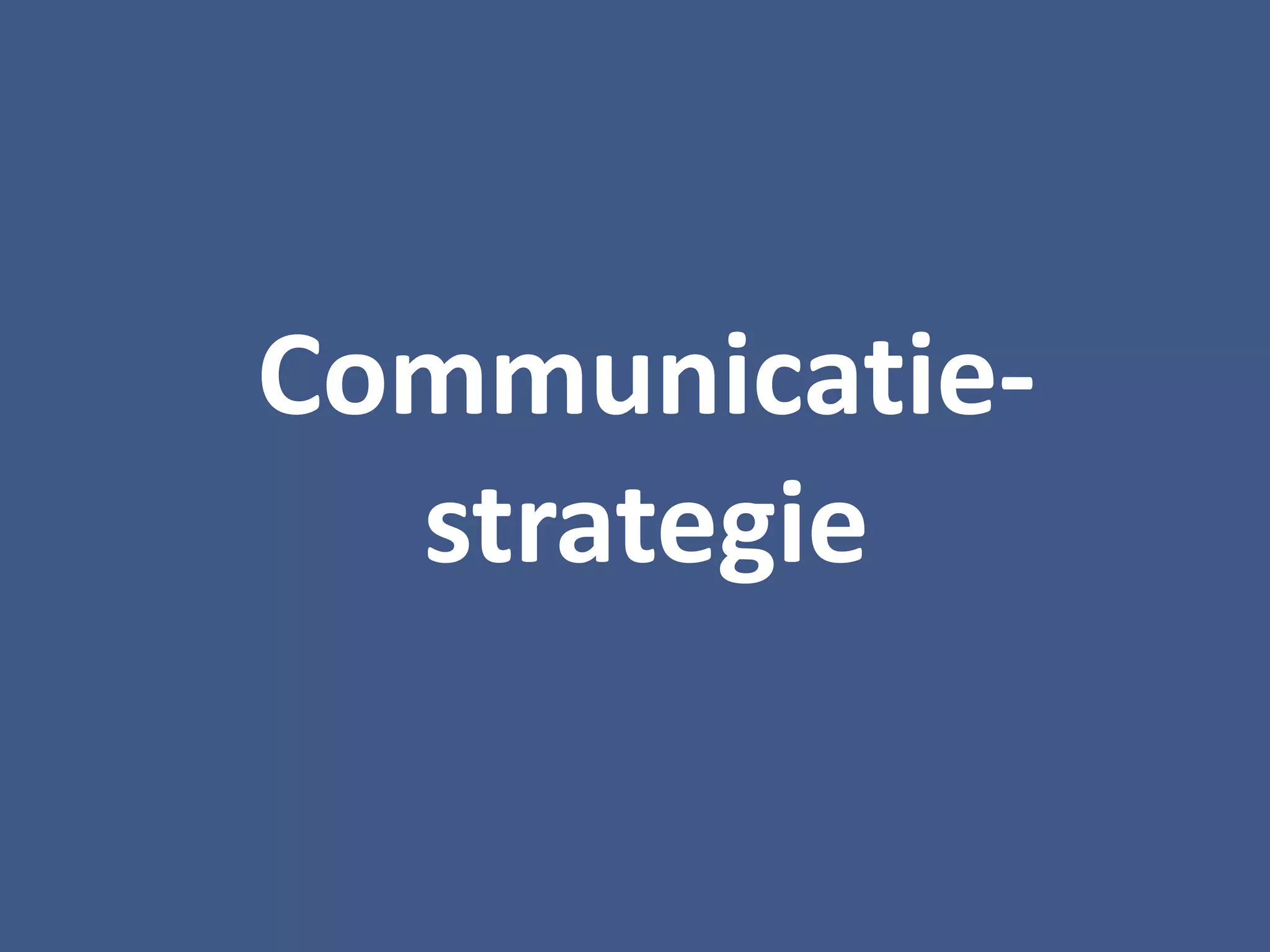 Communicatie Strategie | PPT